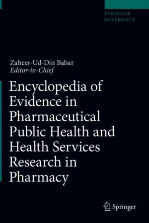 Encyclopedia of Evidence in Pharmaceutical Public Health and Health Services Research in Pharmacy de Zaheer-Ud-Din Babar