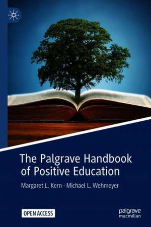 The Palgrave Handbook of Positive Education de Margaret L. Kern