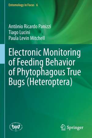 Electronic Monitoring of Feeding Behavior of Phytophagous True Bugs (Heteroptera) de Antônio Ricardo Panizzi