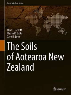 The Soils of Aotearoa New Zealand de Allan E. Hewitt