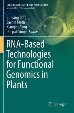 RNA-Based Technologies for Functional Genomics in Plants de Guiliang Tang