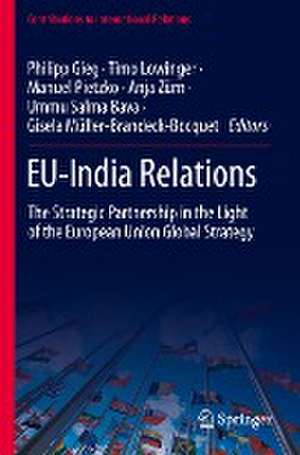 EU-India Relations: The Strategic Partnership in the Light of the European Union Global Strategy de Philipp Gieg