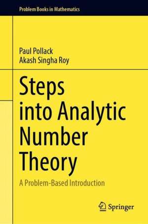 Steps into Analytic Number Theory: A Problem-Based Introduction de Paul Pollack