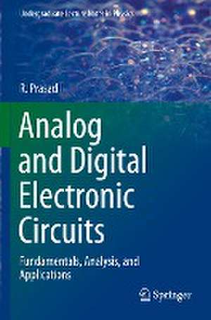 Analog and Digital Electronic Circuits: Fundamentals, Analysis, and Applications de R. Prasad