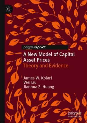 A New Model of Capital Asset Prices: Theory and Evidence de James W. Kolari