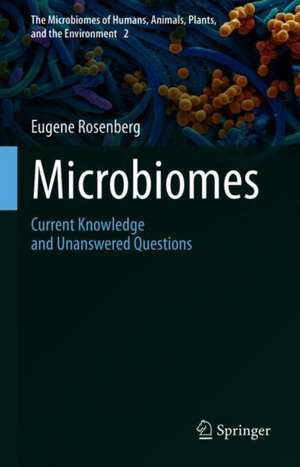 Microbiomes: Current Knowledge and Unanswered Questions de Eugene Rosenberg