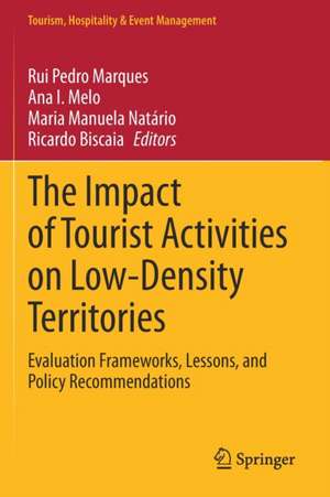 The Impact of Tourist Activities on Low-Density Territories: Evaluation Frameworks, Lessons, and Policy Recommendations de Rui Pedro Marques