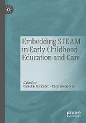 Embedding STEAM in Early Childhood Education and Care de Caroline Cohrssen