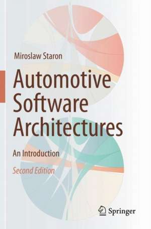 Automotive Software Architectures: An Introduction de Miroslaw Staron