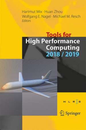 Tools for High Performance Computing 2018 / 2019: Proceedings of the 12th and of the 13th International Workshop on Parallel Tools for High Performance Computing, Stuttgart, Germany, September 2018, and Dresden, Germany, September 2019 de Hartmut Mix
