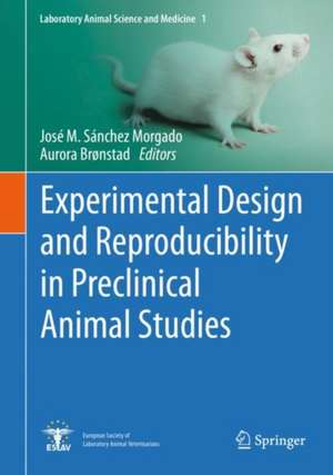 Experimental Design and Reproducibility in Preclinical Animal Studies de José M. Sánchez Morgado