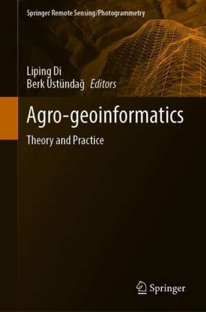 Agro-geoinformatics: Theory and Practice de Liping Di