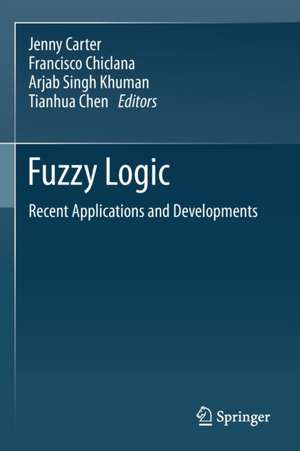 Fuzzy Logic: Recent Applications and Developments de Jenny Carter