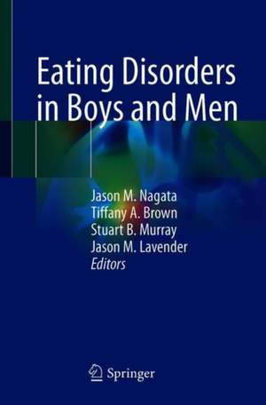 Eating Disorders in Boys and Men de Jason M. Nagata