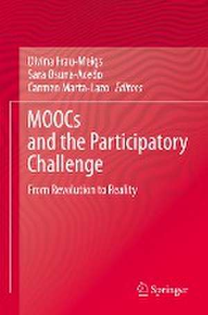 MOOCs and the Participatory Challenge: From Revolution to Reality de Divina Frau-Meigs