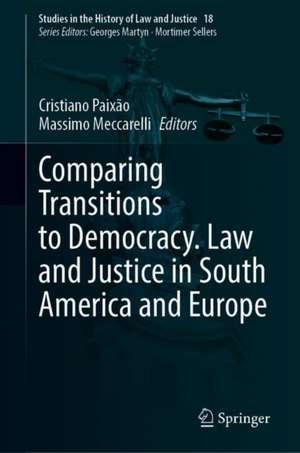 Comparing Transitions to Democracy. Law and Justice in South America and Europe de Cristiano Paixão