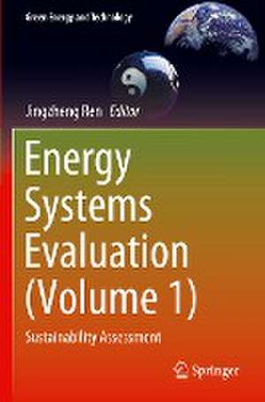 Energy Systems Evaluation (Volume 1): Sustainability Assessment de Jingzheng Ren