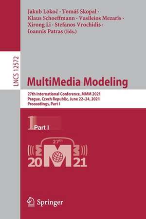 MultiMedia Modeling: 27th International Conference, MMM 2021, Prague, Czech Republic, June 22–24, 2021, Proceedings, Part I de Jakub Lokoč