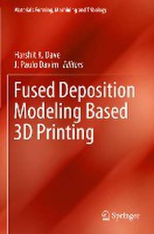 Fused Deposition Modeling Based 3D Printing de Harshit K. Dave