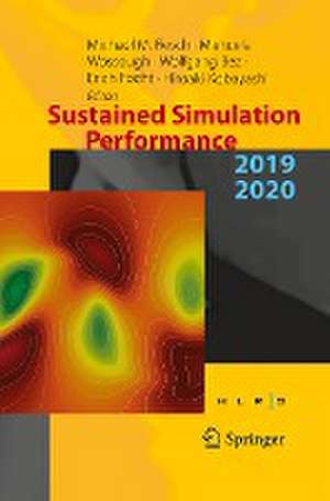 Sustained Simulation Performance 2019 and 2020: Proceedings of the Joint Workshop on Sustained Simulation Performance, University of Stuttgart (HLRS) and Tohoku University, 2019 and 2020 de Michael M. Resch