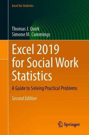 Excel 2019 for Social Work Statistics: A Guide to Solving Practical Problems de Thomas J. Quirk