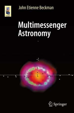 Multimessenger Astronomy de John Etienne Beckman