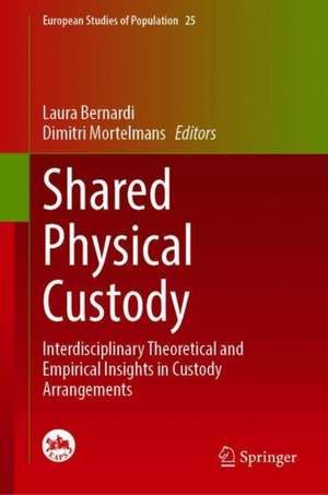 Shared Physical Custody: Interdisciplinary Insights in Child Custody Arrangements de Laura Bernardi