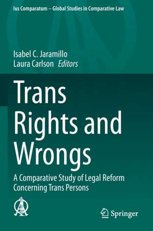 Trans Rights and Wrongs: A Comparative Study of Legal Reform Concerning Trans Persons de Isabel C. Jaramillo