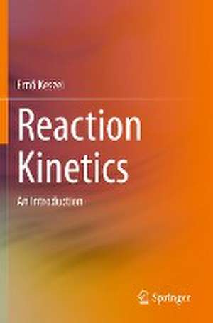 Reaction Kinetics: An Introduction de Ernő Keszei