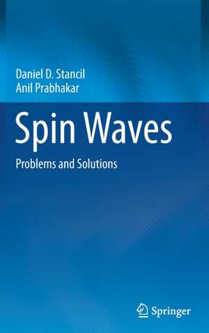 Spin Waves: Problems and Solutions de Daniel D. Stancil