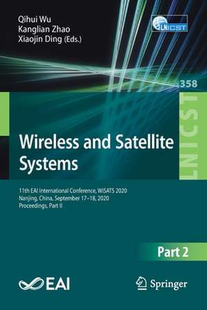 Wireless and Satellite Systems: 11th EAI International Conference, WiSATS 2020, Nanjing, China, September 17-18, 2020, Proceedings, Part II de Qihui Wu