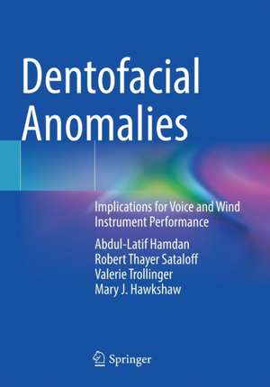 Dentofacial Anomalies: Implications for Voice and Wind Instrument Performance de Abdul Latif Hamdan