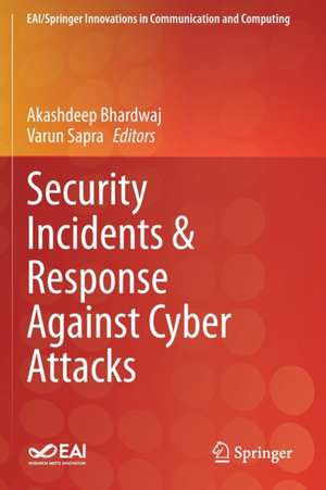 Security Incidents & Response Against Cyber Attacks de Akashdeep Bhardwaj