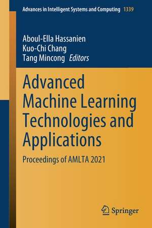 Advanced Machine Learning Technologies and Applications: Proceedings of AMLTA 2021 de Aboul-Ella Hassanien