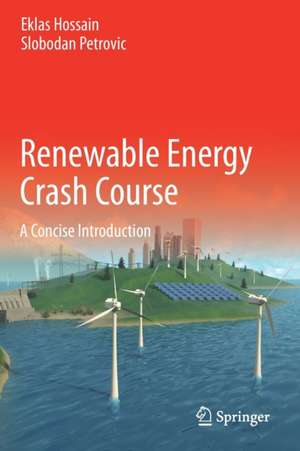 Renewable Energy Crash Course: A Concise Introduction de Eklas Hossain