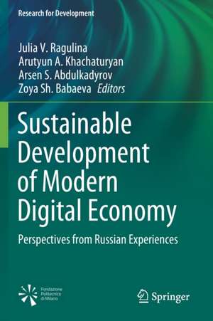 Sustainable Development of Modern Digital Economy: Perspectives from Russian Experiences de Julia V. Ragulina