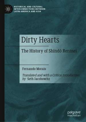 Dirty Hearts: The History of Shindō Renmei de Fernando Morais