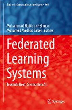 Federated Learning Systems: Towards Next-Generation AI de Muhammad Habib ur Rehman