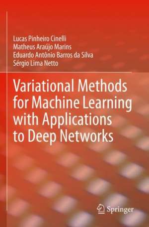 Variational Methods for Machine Learning with Applications to Deep Networks de Lucas Pinheiro Cinelli