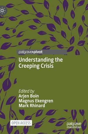 Understanding the Creeping Crisis de Arjen Boin