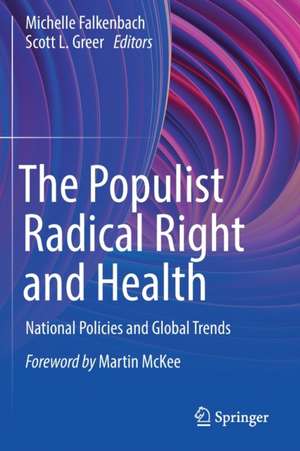 The Populist Radical Right and Health: National Policies and Global Trends de Michelle Falkenbach