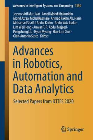 Advances in Robotics, Automation and Data Analytics: Selected Papers from iCITES 2020 de Jessnor Arif Mat Jizat