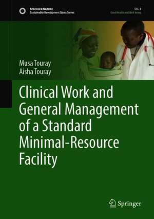 Clinical Work and General Management of a Standard Minimal-Resource Facility de Musa Touray