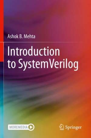 Introduction to SystemVerilog de Ashok B. Mehta