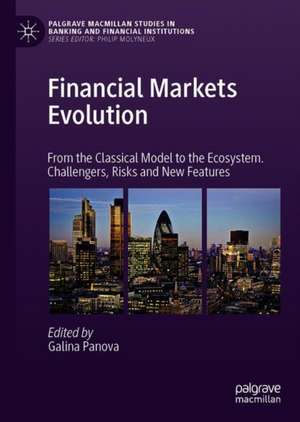 Financial Markets Evolution: From the Classical Model to the Ecosystem. Challengers, Risks and New Features de Galina Panova