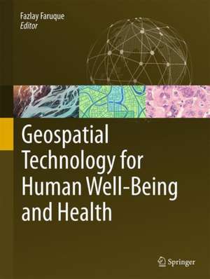 Geospatial Technology for Human Well-Being and Health de Fazlay S. Faruque