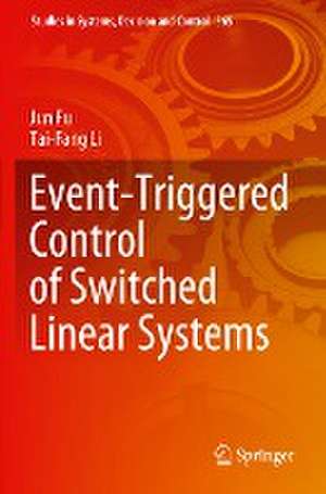 Event-Triggered Control of Switched Linear Systems de Jun Fu