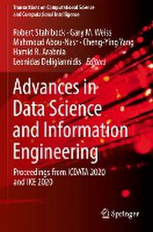 Advances in Data Science and Information Engineering: Proceedings from ICDATA 2020 and IKE 2020 de Robert Stahlbock