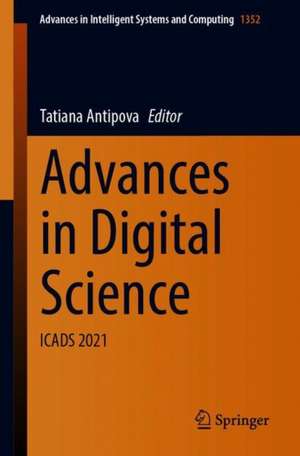 Advances in Digital Science: ICADS 2021 de Tatiana Antipova