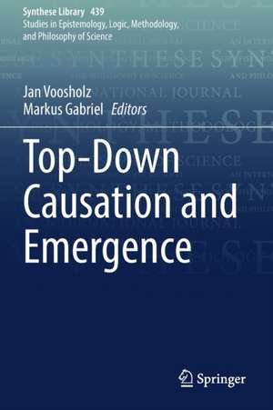 Top-Down Causation and Emergence de Jan Voosholz